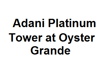 Adani Platinum Tower at Oyster Grande